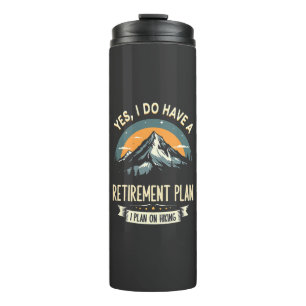 Retirement Plan Hiking Funny Dad Outdoors Hiking  Thermal Tumbler
