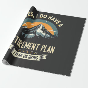 Retirement Plan Hiking Funny Dad Outdoors Hiking  Wrapping Paper