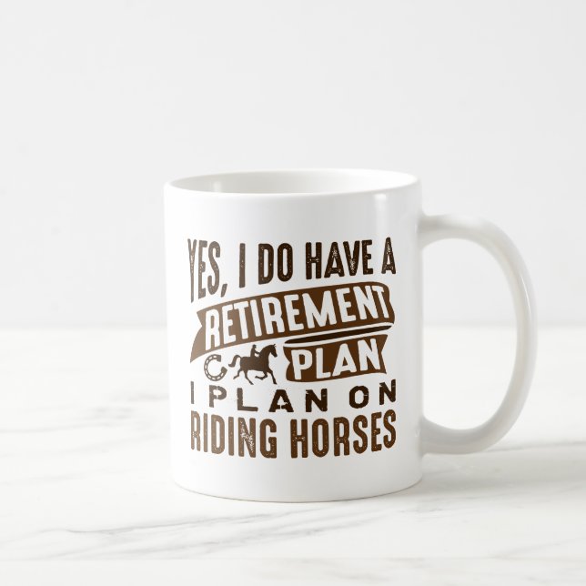 Retirement Plan Horses Coffee Mug (Right)