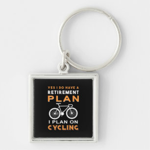 Retirement Plan I Plan On Cycling Key Ring