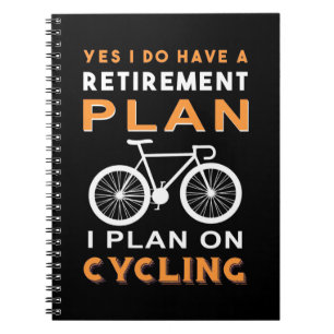 Retirement Plan I Plan On Cycling Notebook