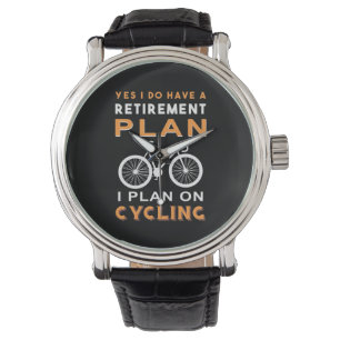 Retirement Plan I Plan On Cycling Watch