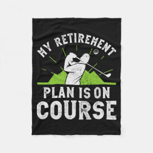 Retirement Plan Is On Course Funny Golf Retired Fleece Blanket
