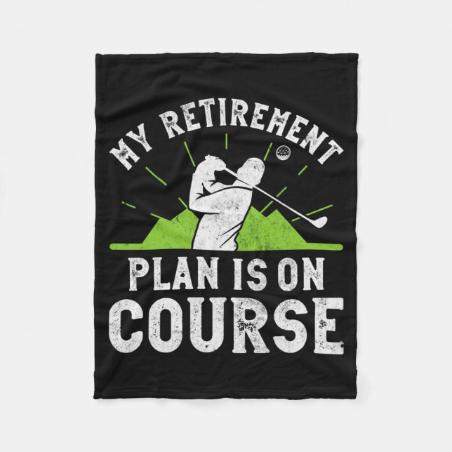 Retirement Plan Is On Course Funny Golf Retired Fleece Blanket (Front)