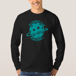 Retirement Plan Is Smash Pickleball T-Shirt