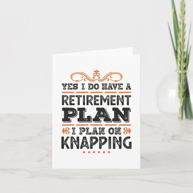 Retirement Plan Knapping Gift Funny Card (Front)