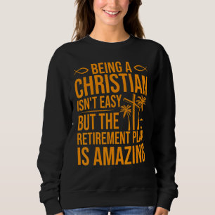 Retirement Plan Men Women Cool Christian Retiree Sweatshirt