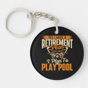 Retirement Plan Play Pool - Billiard Player Sports Key Ring