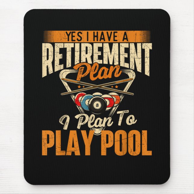 Retirement Plan Play Pool - Billiard Player Sports Mouse Pad (Front)