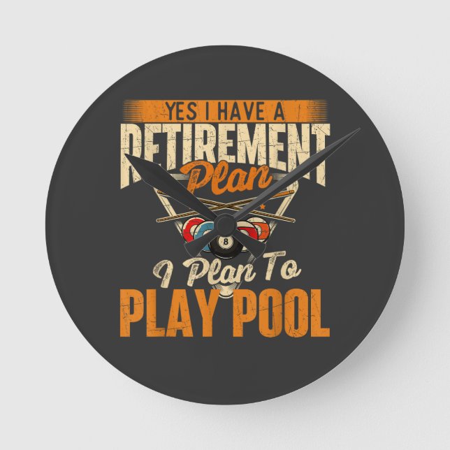 Retirement Plan Play Pool - Billiard Player Sports Round Clock (Front)