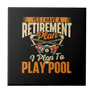 Retirement Plan Play Pool - Billiard Player Sports Tile