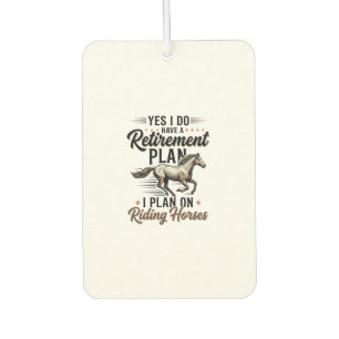 Retirement Plan Riding Horses Vintage Shirt Design Car Air Freshener