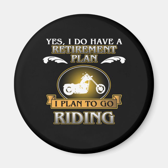 Retirement Plan Riding Motorcycle Biker Bike Lover Magnet (Front)