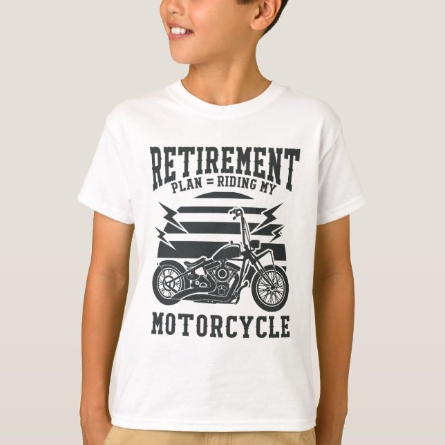 Retirement Plan Riding My Motorcycle T-Shirt (Front)