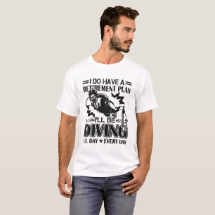 Retirement Plan Scuba Diving T shirt