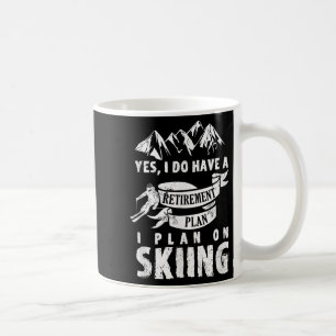 Retirement Plan Skiing Ski Skier Retire Funny Gift Coffee Mug