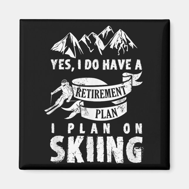 Retirement Plan Skiing Ski Skier Retire Funny Gift Magnet (Front)