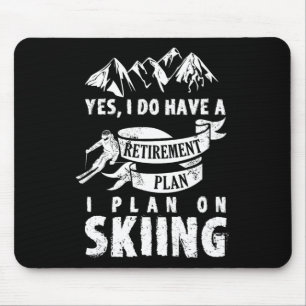 Retirement Plan Skiing Ski Skier Retire Funny Gift Mouse Pad