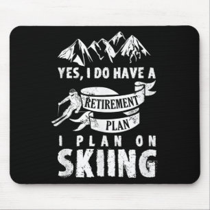 Retirement Plan Skiing Ski Skier Retire Funny Gift Mouse Pad