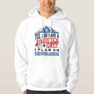 Retirement Plan Snowboarding Hoodie