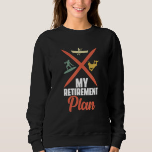 Retirement Plan Surfing Kayak Boating Sea Diver Su Sweatshirt