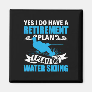 Retirement Plan Water Skier Water Ski Waterskiing  Magnet