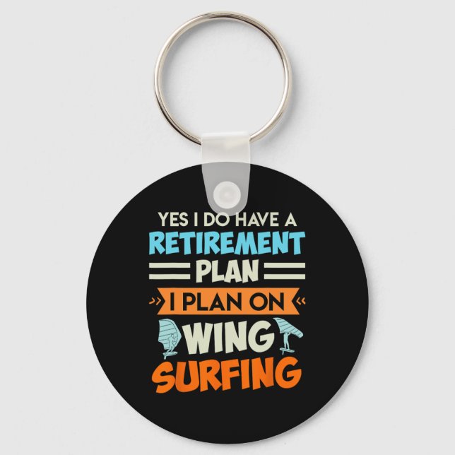 Retirement Plan Wing Surfing Wing Foil Wing Foil  Key Ring (Front)
