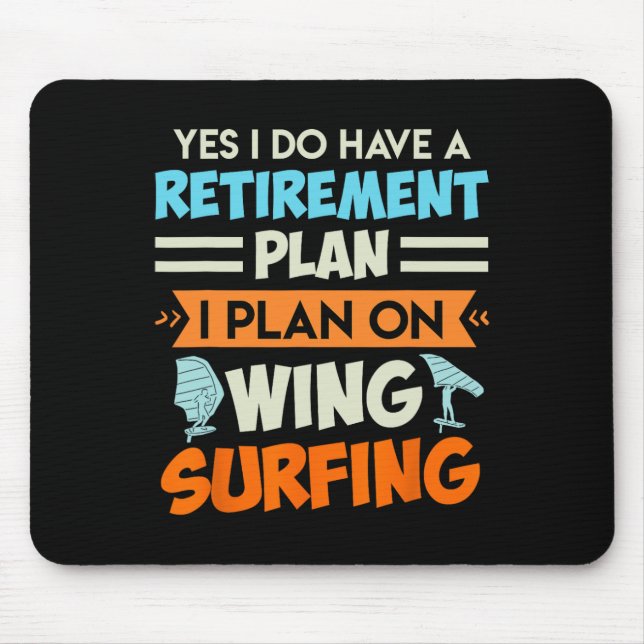 Retirement Plan Wing Surfing Wing Foil Wing Foil  Mouse Pad (Front)