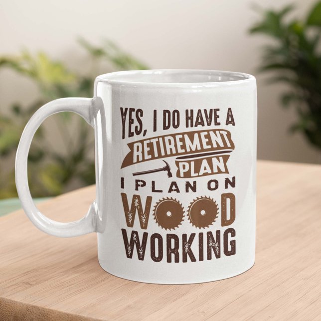 Retirement Plan Woodworking Coffee Mug (Creator Uploaded)