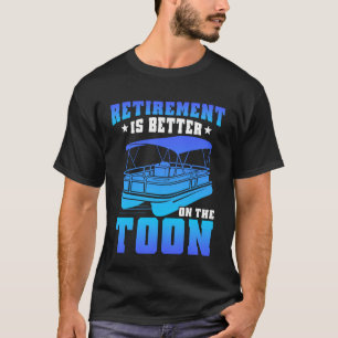 Retirement Pontoon Boat Captain Pontooning Retired T-Shirt