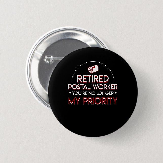 Retirement Postal Worker No Longer Priority 6 Cm Round Badge (Front & Back)