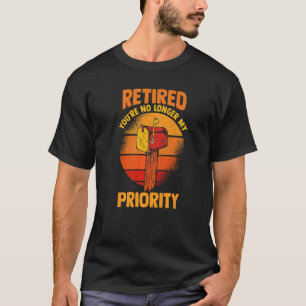 Retirement Postman Retired You're No Longer My Pri T-Shirt