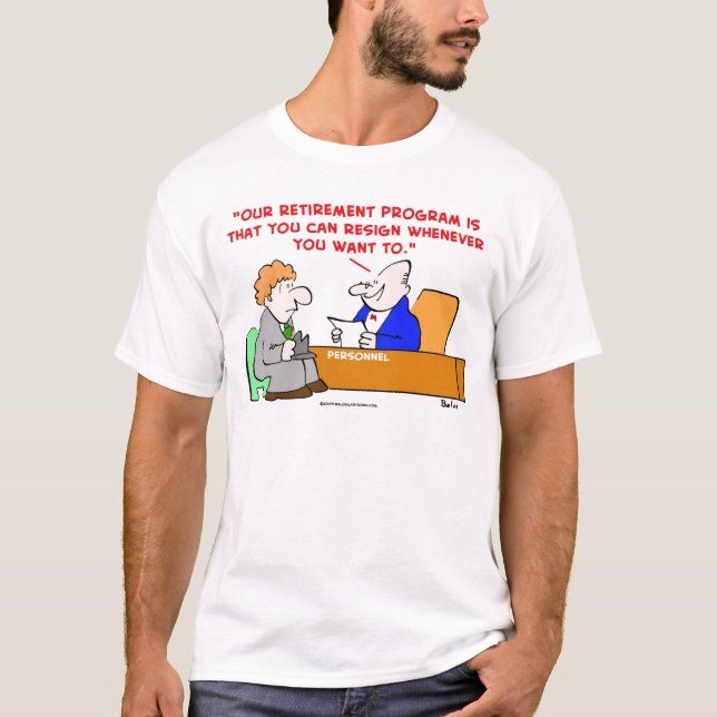 retirement program resign T-Shirt (Front)