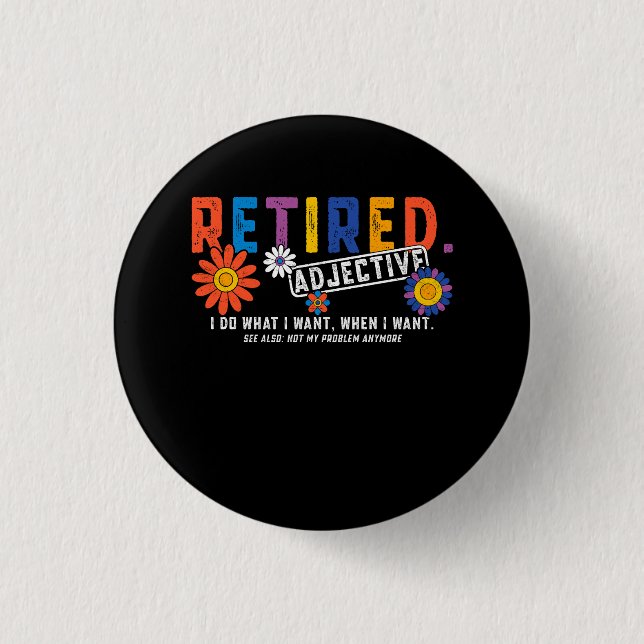 Retirement Retire Definition Groovy Not My Problem 3 Cm Round Badge (Front)