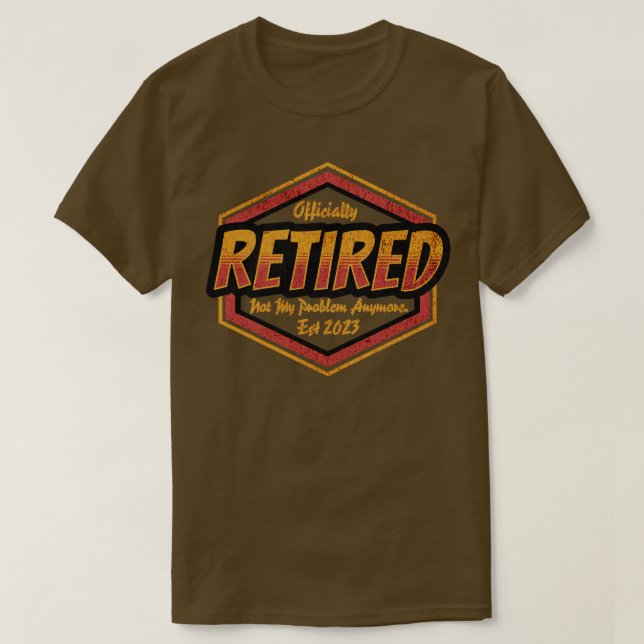 Retirement Retired 2023 Not My Problem Anymore 2 T-Shirt (Design Front)