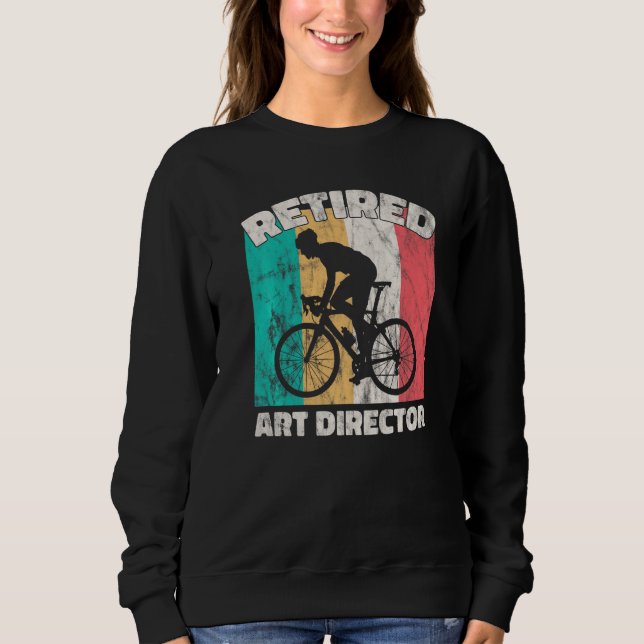 Retirement  Retired Art Director Sweatshirt (Front)