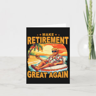 Retirement Retired Beach Retiring 2025 Trump Great Card