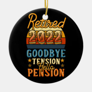 Retirement Retired Goodbye Tension Hello Pension Ceramic Tree Decoration
