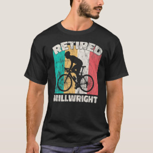 Retirement  Retired Millwright T-Shirt