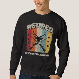 Retirement Retired Pest Control Worker Sweatshirt