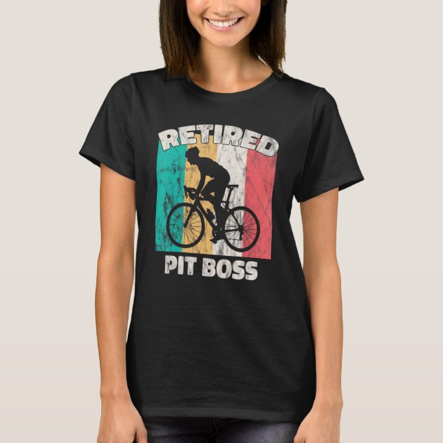 Retirement  Retired Pit Boss T-Shirt (Front)