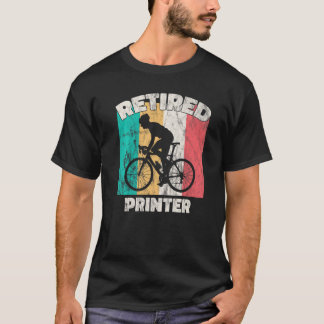 Retirement Retired Printer T-Shirt
