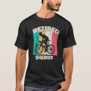 Retirement  Retired Sheriff T-Shirt