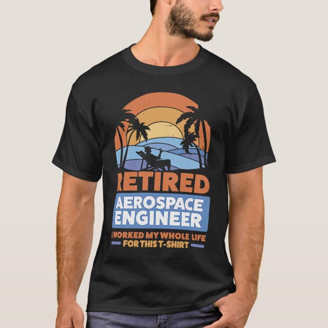 Retirement Retiree Engineering Retired Aerospace E T-Shirt (Front)