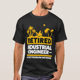 Retirement Retiree Engineering Retired Industrial  T-Shirt