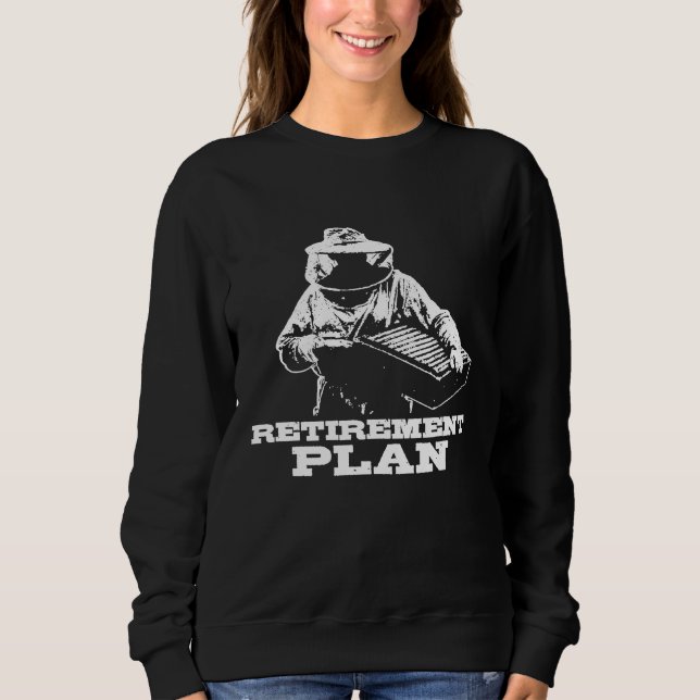 Retirement Sayings Retired Plan Beekeeper Sweatshirt (Front)