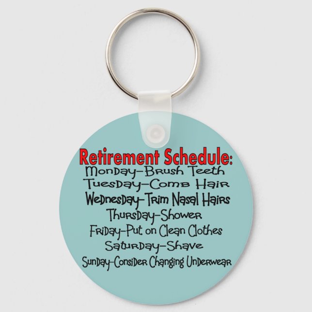 "Retirement Schedule" Funny Gifts Key Ring (Front)