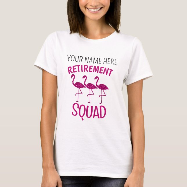 Retirement Squad pink flamingo Custom retiree name T-Shirt (Front)