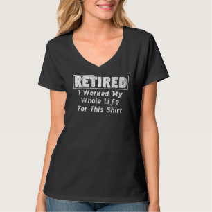 Retirement Statement Retiree Veteran Senior Citize T-Shirt