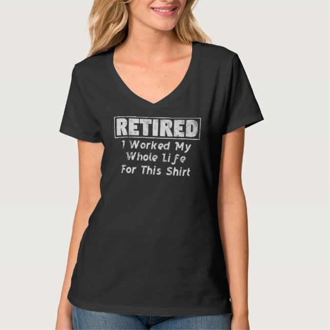 Retirement Statement Retiree Veteran Senior Citize T-Shirt (Front)
